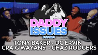 Fatherhood Roundtable! With Tony Baker, Craig Wayans, DC Ervin and Chaz Rodgers