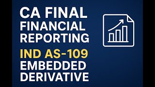 CA Final Financial Reporting | Ind AS-109 | Embedded Derivative