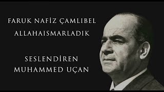 Faruk Nafiz Çamlıbel - Allahaısmarladık | Muhammed Uçan