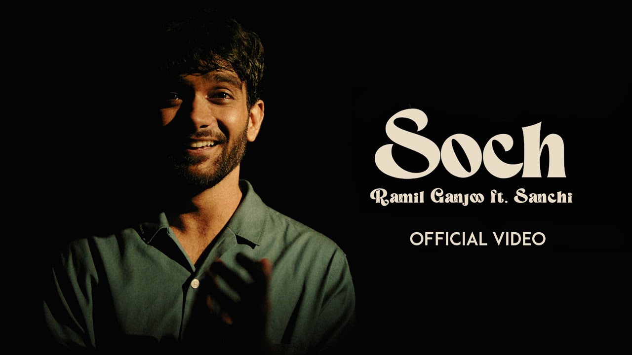 Ramil Ganjoo   Soch Official Video ft Sanchi  Indiea Records