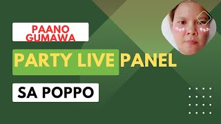 Alamin Kung Paano Tayo Makakagawa Ng Panel Sa Party Live Sa Poppo