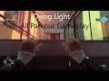 Dying Light 2 All Parkour Gameplay (2022 January 13 -  2021 September)