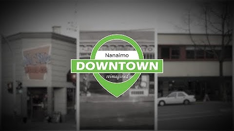 Downtown Reimagined - Commercial Corner (CITY of NANAIMO)