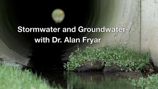 Stormwater and Groundwater with Dr  Alan Fryar