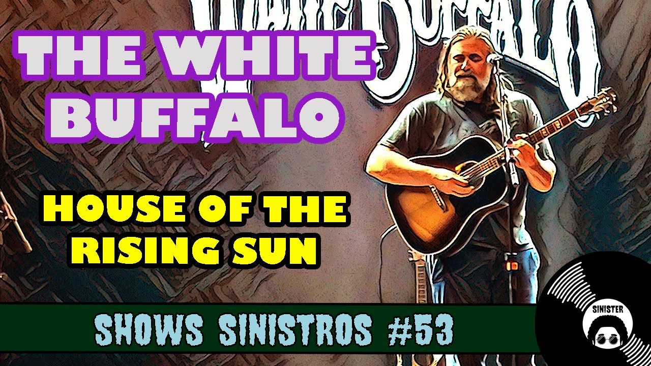 The White Buffalo - House of the Rising Sun (06/12/2024) • SHOWS ...