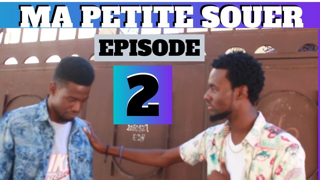 MA PETITE SOEUR episode #2 - YouTube