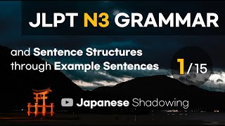 : [Shadowing Japanese] JLPT N3 GRAMMAR and Sentence Structures through Example sentences 1/15
