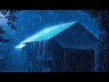Heavy Rain on a Roof for Deep Sleep - Sounds for Insomnia, Relaxation, White Noise for Studying