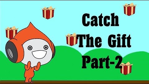 Catch The Gift Scratch Game Part - 2 (Gifts And Score).