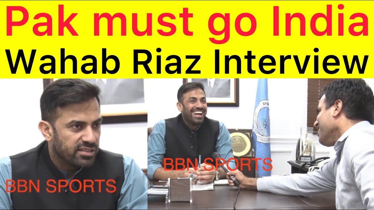 Waheed Riaz Go BREAKING 🛑 Pakistan must go India for World Cup | Minister Sports Wahab ...