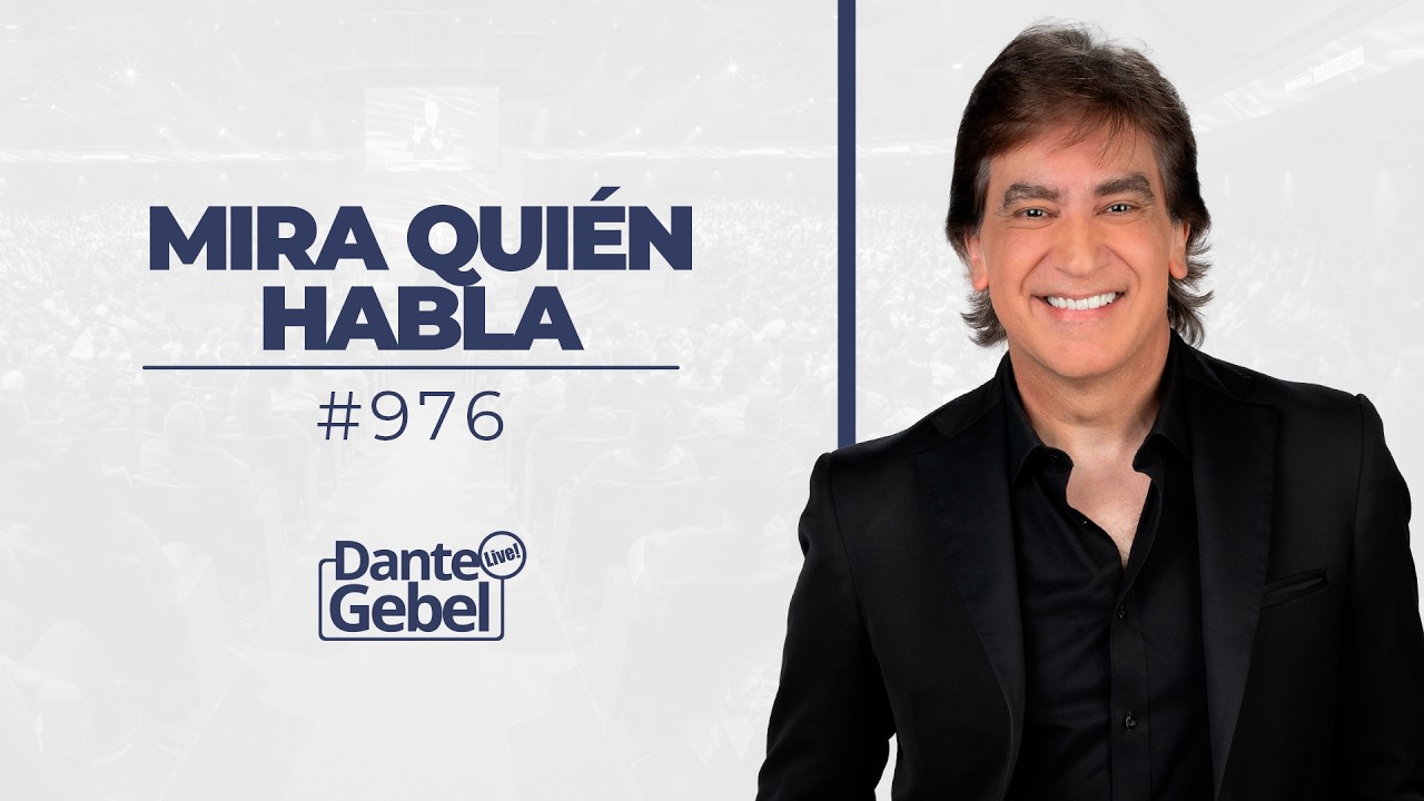 Dante Gebel #976 | Mira quién habla