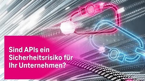 API-Schnittstellen richtig sichern | Cloud Security Video | T-Systems und Akamai Solutions