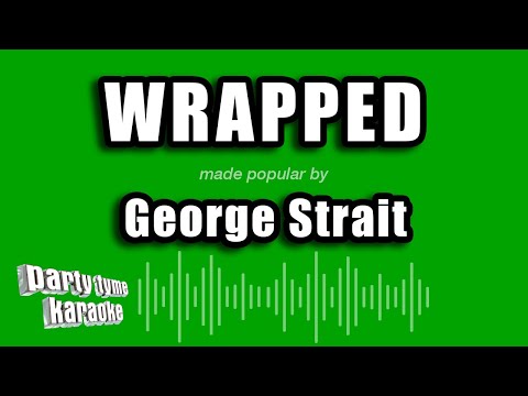 George Strait - Wrapped (Karaoke Version)
