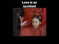 Love Is An Accident 2023 Chinesedrama Loveisanaccident Shorts 