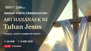 Ibadah Minggu Kenaikan Tuhan Yesus, Kamis, 14 Mei 2026 | Jam 11.00 WIB Bahasa Batak (Live Streaming)