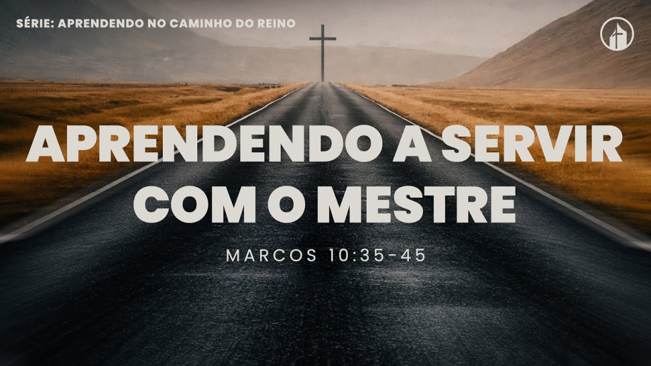 Aprendendo a servir com o Mestre - Rev. Herley Rocha