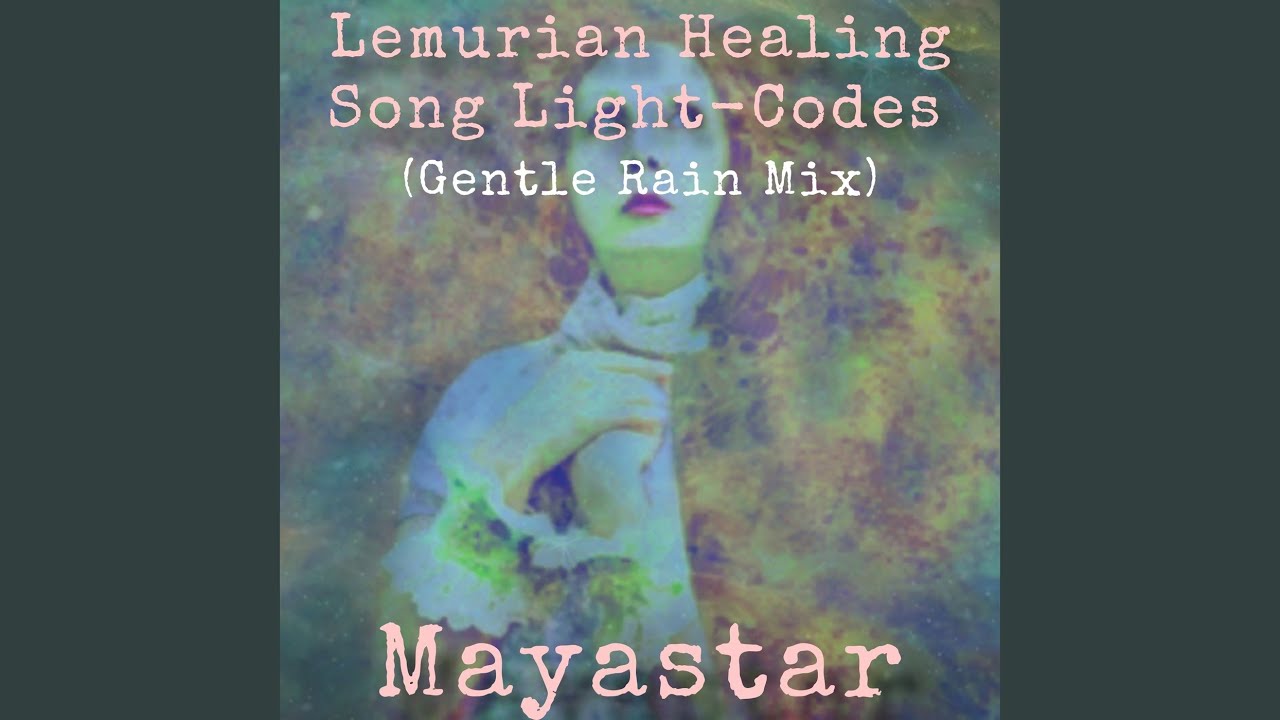 Lemurian Healing Song Light-Codes (Gentle Rain Mix) - YouTube