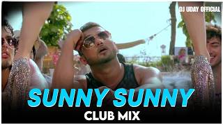 Sunny Sunny | Club Mix | Yaariyan | Yo Yo Honey Singh | Neha Kakkar | DJ Uday Official