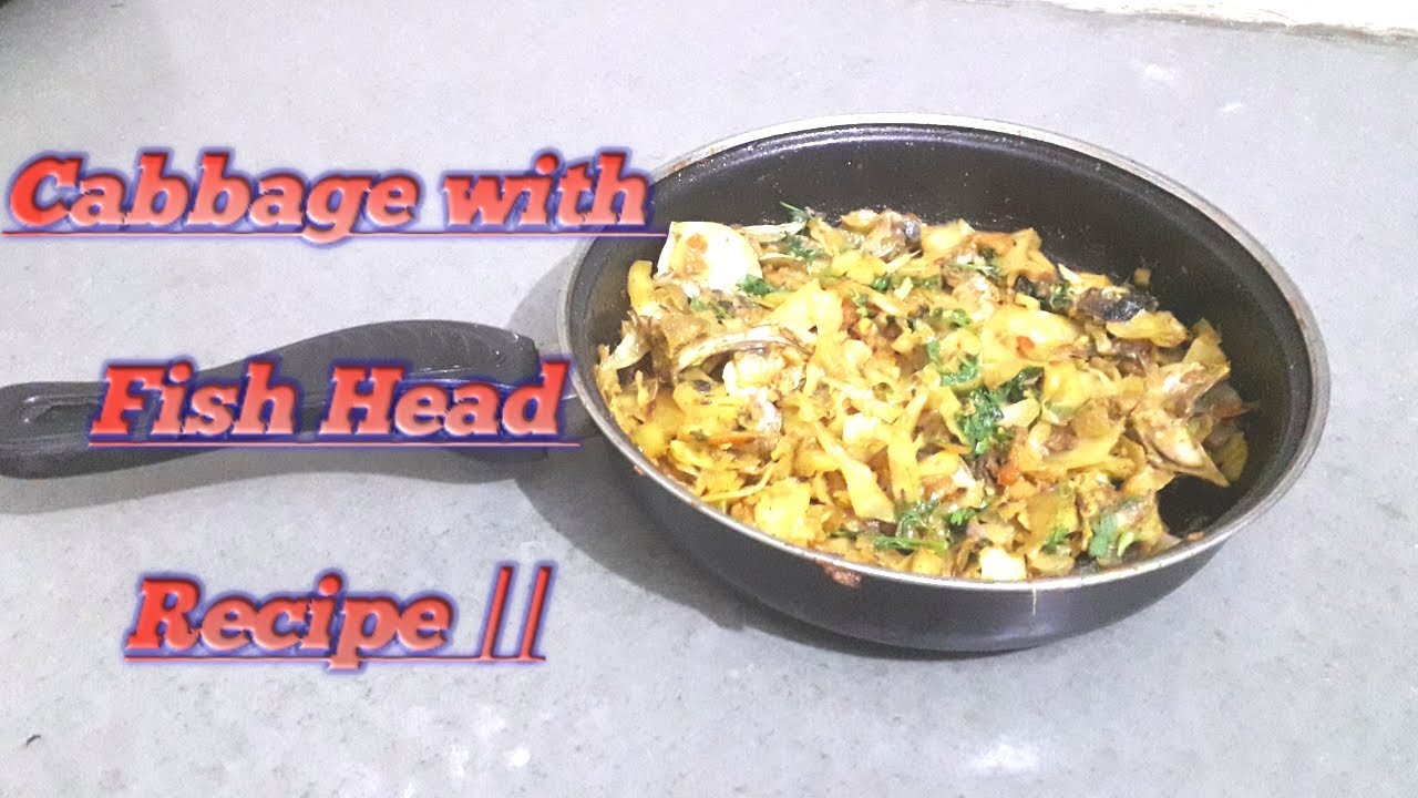 Cabbage with Fish Head Recipe एक बार बनाएंगे तो बारबार बनाकर खायेंगे॥ YouTube