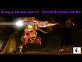 New Sheild Brothers strike, Bungie Twitch stream 2