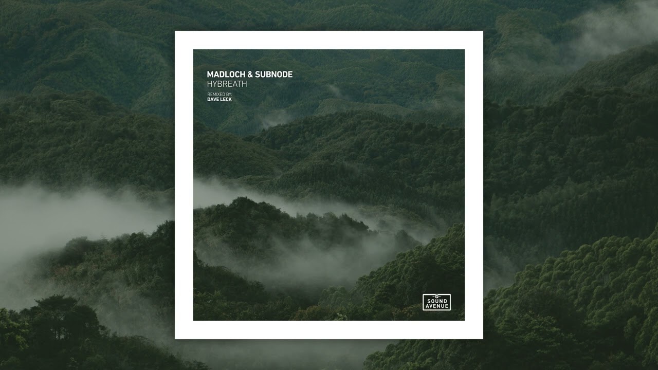Madloch, Subnode - Hybreath (Dave Leck Remix) [Sound Avenue]