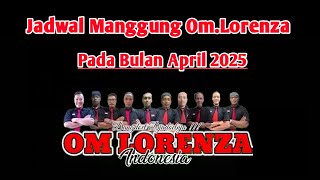 JADWAL MANGGUNG OM LORENZA DIBULAN APRIL 2025