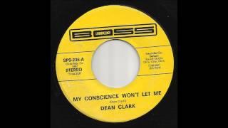 Dean Clark - My Conscience Won't Let Me
