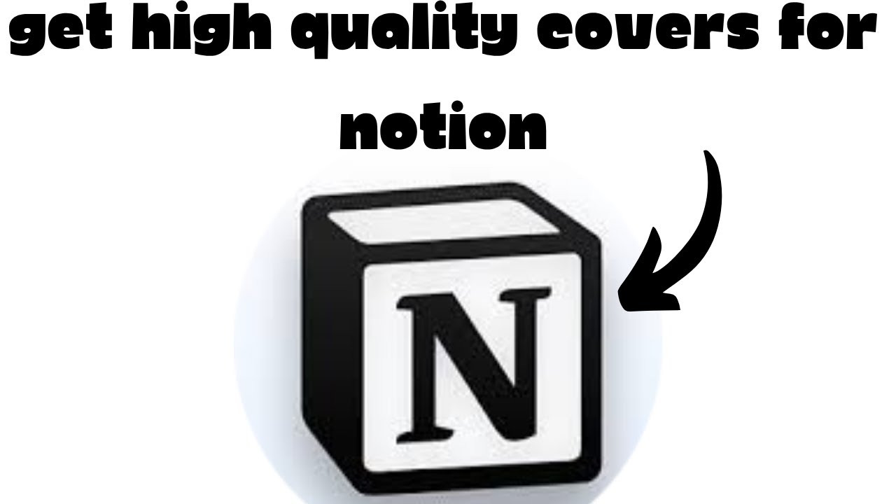 How to Get High Quality Covers For Notion