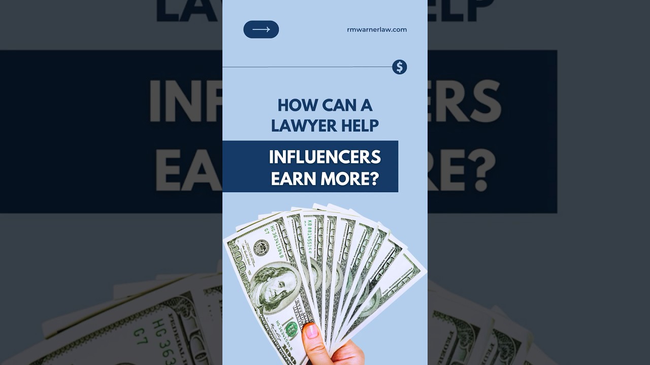 How Can a Lawyer Help Influencers Earn More?