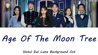 호텔 델루나 BGM(브금) -  Age Of The Moon Tree｜Hotel Del Luna background music, Various Artist ost
