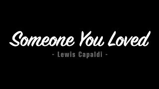 Lewis Capaldi - Someone You Loved (Lyrics)