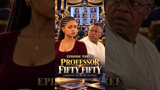PROFESSOR FIFTY FIFTY Episode 3