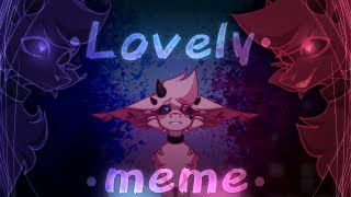 •Lovely•||animation meme||