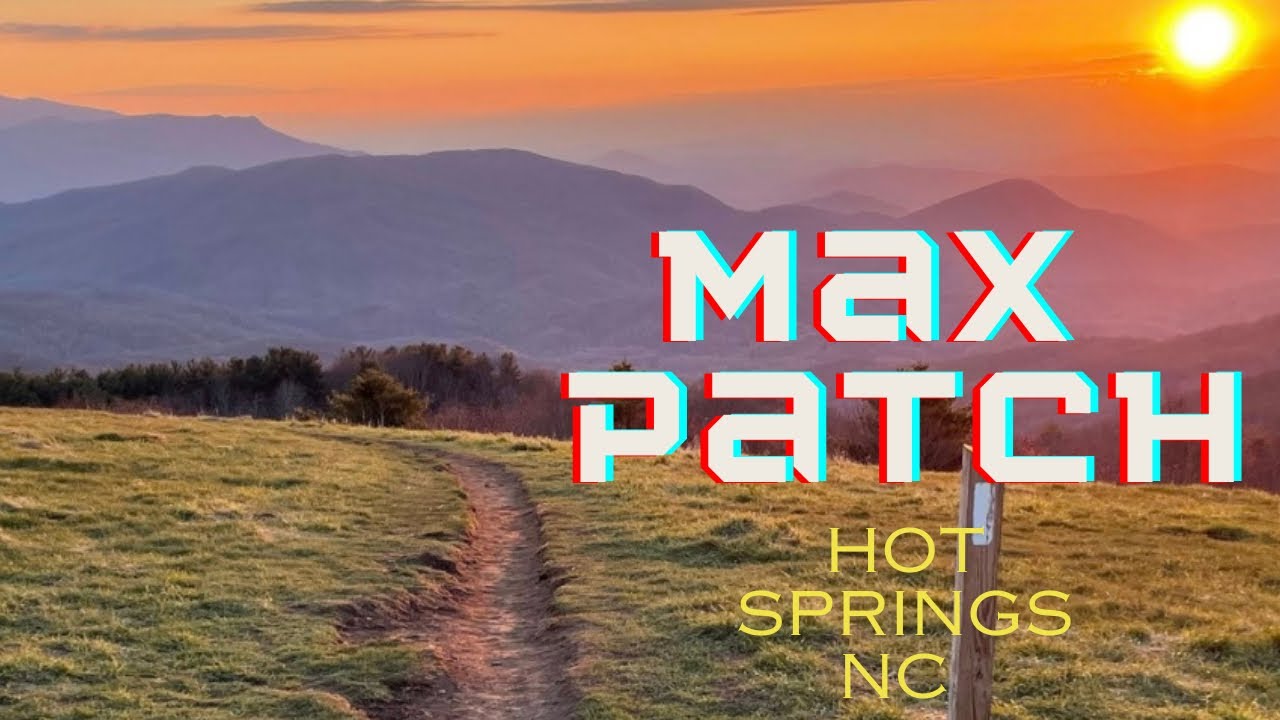 Max Patch: A Gem on the Appalachian Trail. 