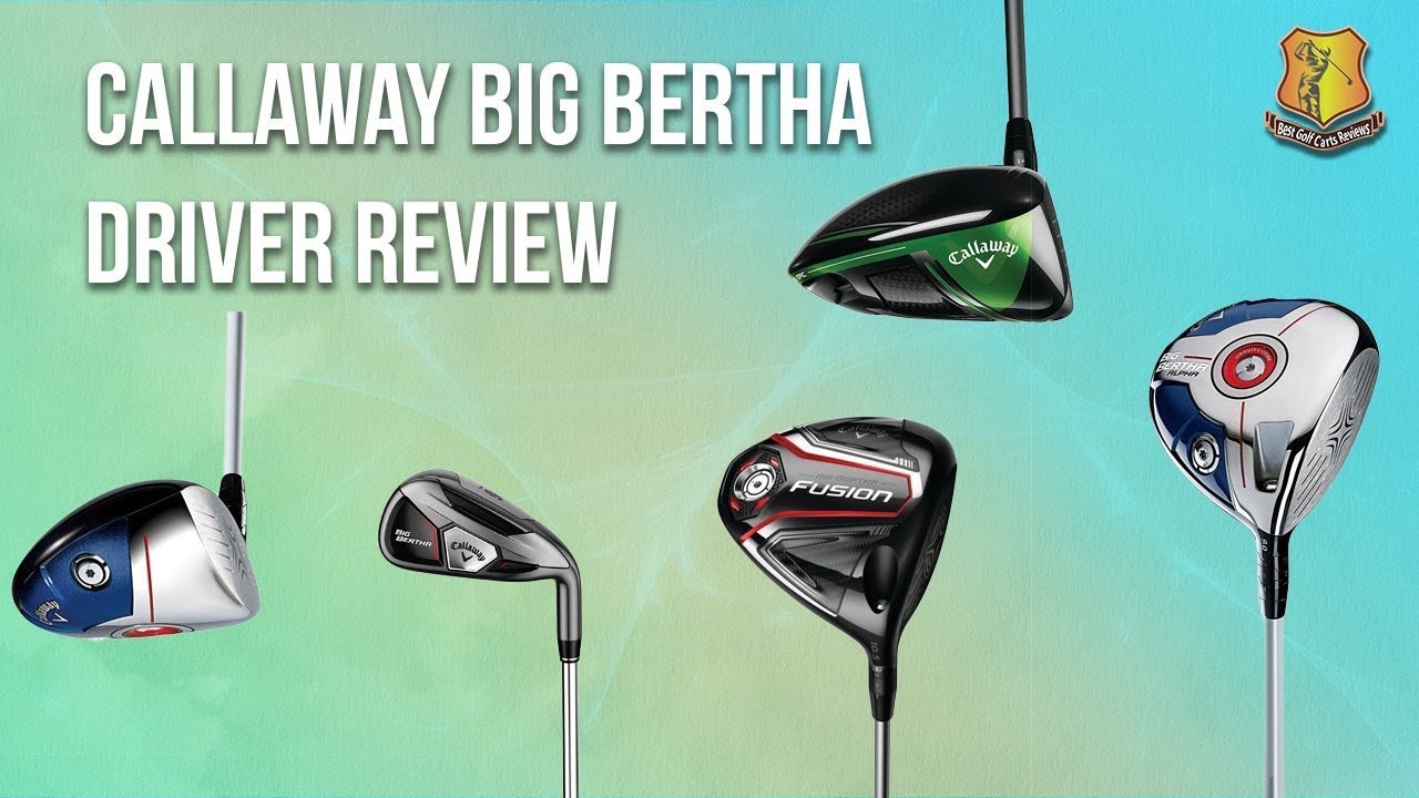 Callaway Big Bertha Driver Review Key Features and Benefits YouTube