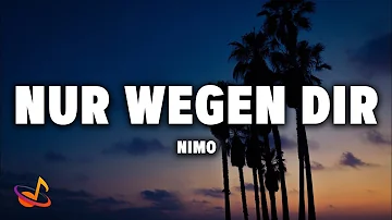 Nimo - NUR WEGEN DIR [Lyrics]