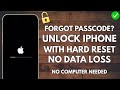 iPhone Passcode Forgotten? How to Hard Reset Your Locked iPhone Without Data Losing | No Pc