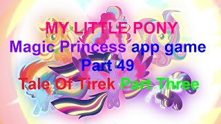 My Little Pony Magic Princess App Game Part 49 - Tale Of Tirek Part Three