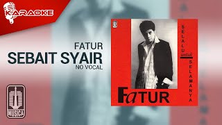 Fatur - Sebait Syair ( Karaoke Video) | No Vocal
