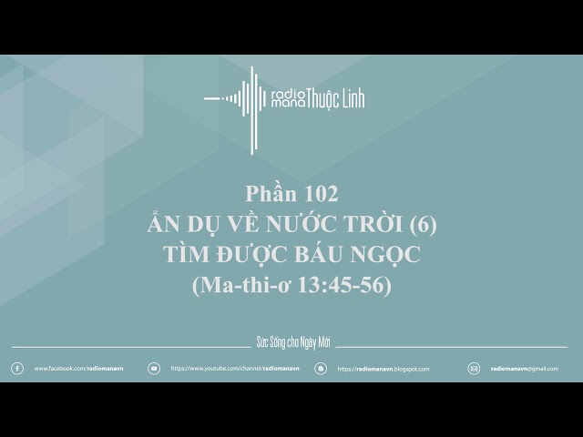 Radio Mana Thuộc Linh – Phần 102: Ẩn Dụ Về Nước Trời (6): Tìm Được Báu Ngọc