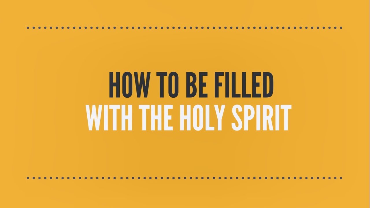 How to be Filled with the Holy Spirit - YouTube