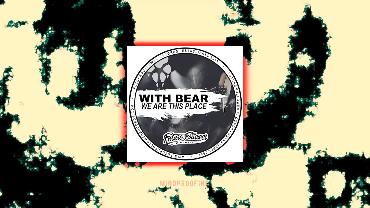 With Bear - We Are This Place | Deep Dubstep
