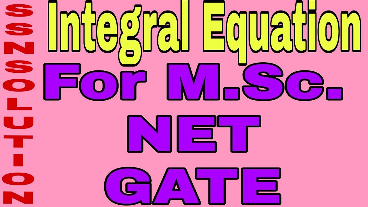 #1 Integral Equation l Msc maths I.E. l Integral Equation for net and gate l