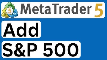 How to Add S&P 500 to MetaTrader 5 - Easy to Follow