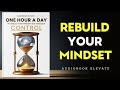 One Hour a Day to Rebuild Your Mindset and Take Back Control | Mindset Audiobook