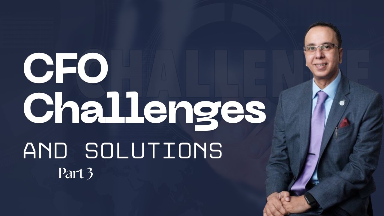 CFO Challenges & Solutions (Part 3 of 6)