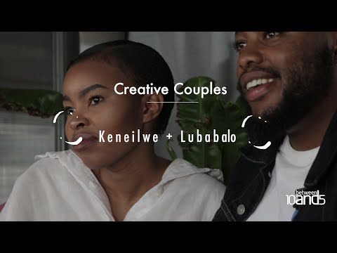 Creative Couples:  Keneilwe Mothoa & Lubabalo Mxalisa
