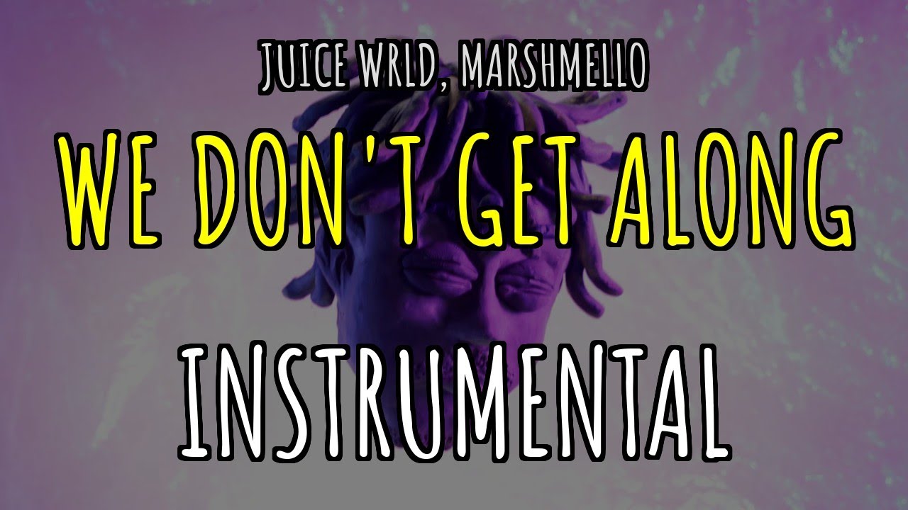 [INSTRUMENTAL] - WE DON'T GET ALONG - Juice WRLD, Marshmello - YouTube