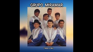 GRUPO  MIRAMAR - TRISTEZA  Y  DOLOR  (LETRA)