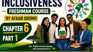 Inclusiveness chapter 6 part 1 Freshman course by Afaan Oromo